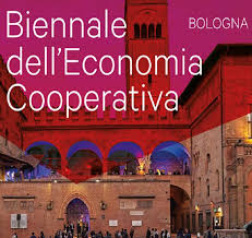 Biennale dell’Economia Cooperativa, Bologna 7-9 ottobre Biennale dell’Economia Cooperativa, Bologna 7-9 ottobre